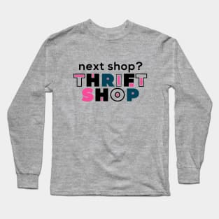 Thrifting Shop Long Sleeve T-Shirt